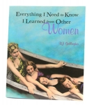 Everything I Need To Know, I Learned From Other Women